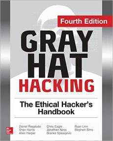 Gray Hat Hacking - The Ethical Hacker's Handbook - 4th Edition <span style=color:#777>(2015)</span>