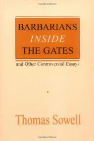 Barbarians inside the Gates and Other Controversial Essays (Hoover Institution Press Publication) by Thomas Sowell