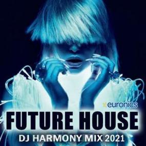 Future House  DJ Harmony Mix