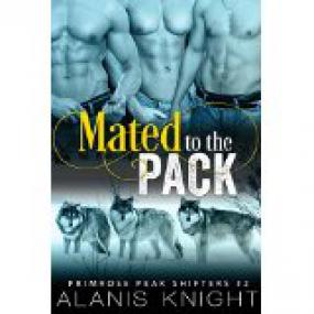 Mated to the Pack â€“ A BBW Shifter Paranormal Romance (Primrose Peak Shifters Book 2) by Alanis Knight [RAL] [BÐ¯]