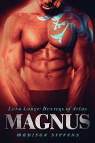 Magnus #1 (Luna Lodge-- Hunters of Atlas) by  Stevens, Madison  [RAL] [BÐ¯]