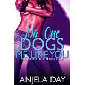 No One Dogs Me Likes You  â€“ CONFESSIONS OF A BROKEN HEART by Anjela Day [RAL] [BÐ¯]