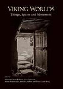 Viking Worlds, Things, Spaces and Movement - Rundberget, Berg, Axelsen, Eriksen, Pedersen