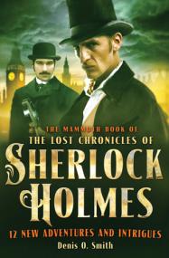 O  Smith, Denis-The Mammoth Book of the Lost Chronicles of Sherlock Holmes