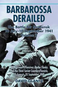 Barbarossa Derailed, The Battle for Smolensk 1941, Volume 2 - David Glantz