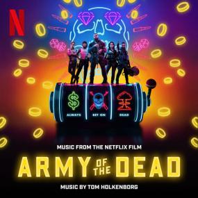 Tom Holkenborg - Army of the Dead (Music From the Netflix Film) <span style=color:#777>(2021)</span> [24-48]