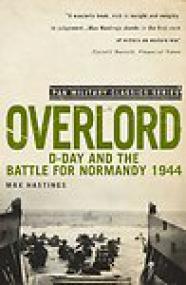 Overlord, D-Day and the Battle for Normandy, 1944 - Max Hastings