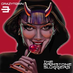 Crazy Town - The Brimstone Sluggers [Deluxe Edition] <span style=color:#777>(2015)</span>