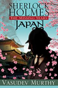 Vasudev Murthy - Sherlock Holmes, the Missing Years_ Japan<span style=color:#777> 2015</span> (Mystery) ePUB+MOBI