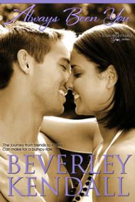 Always Been You (Unforgettable You 3) by Beverley Kendall  [BÐ¯]