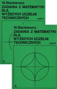 WÅ‚odzimierz Stankiewicz - Zadania z matematyki dla wyÅ¼szych uczelni technicznych CZ  B djvu