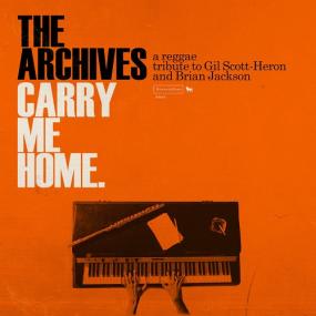 <span style=color:#777>(2020)</span> The Archives – Carry Me Home  A Reggae Tribute to Gil Scott-Heron and Brian Jackson [FLAC]
