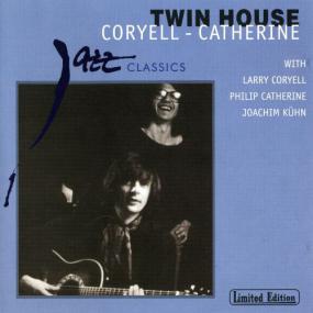 Larry Coryell & Philip Catherine - Twin House <span style=color:#777>(1992)</span> [EAC-FLAC]