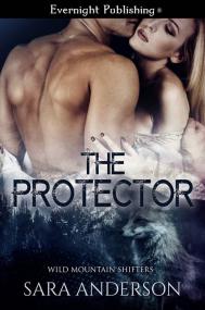 The Protector - (Wild Mountain Shifters 2) - Sara Anderson