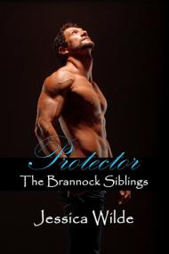 Protector - (The Brannock Siblings 4) - Jessica Wilde