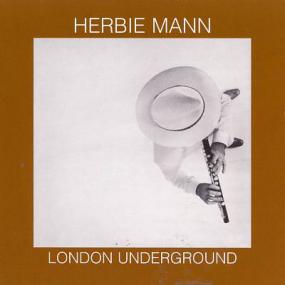 Herbie Mann - London Underground <span style=color:#777>(1974)</span> [EAC-FLAC]