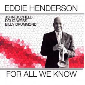 Eddie Henderson - For All We Know <span style=color:#777>(2010)</span> [EAC-FLAC]