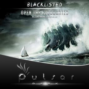 Blacklisted-Open_The_Floodgates-PULSARD005-WEB-2015-JUSTiFY