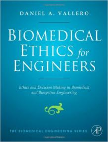 Biomedical Ethics for Engineers - Daniel A Vallero (Elsevier-AP,<span style=color:#777> 2007</span>)