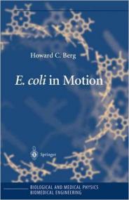 E  coli in Motion (Biological and Medical Physics, Biomedical Engineering) - Howard C  Berg (Springer,<span style=color:#777> 2004</span>)