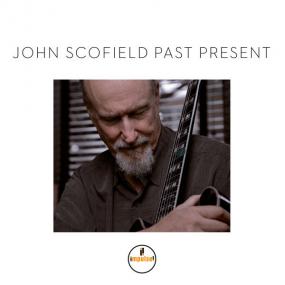 John Scofield - Past Present <span style=color:#777>(2015)</span> [FLAC 24-96]