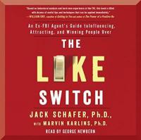 The Like Switch An Ex-FBI Agents Guide to Influencing, Attracting, and Winning People Over [Audiobook]
