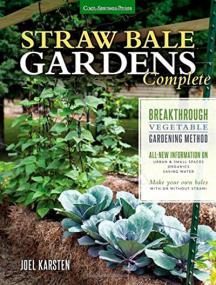 Straw Bale Gardens Complete Breakthrough Vegetable Gardening Method - All-New Information On