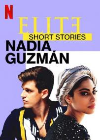 Elite Short Stories Nadia Guzman S01 SPANISH 720p NF WEBRip DDP5.1 Atmos x264<span style=color:#fc9c6d>-NTb[rartv]</span>