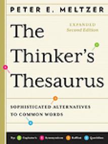 The Thinker's Thesaurus, Sophisticated Alternatives to Common Words - Peter E Meltzer