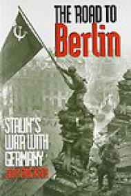 The Road To Berlin, Stalinâ€™s War with Germany, Volume Two - John Erickson
