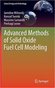 Advanced Methods of Solid Oxide Fuel Cell Modeling (Springer,<span style=color:#777> 2011</span>)