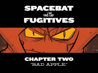 Spacebat and the Fugitives - Chapter 002 - Bad Apple <span style=color:#777>(2015)</span> (Sheridan, digital)