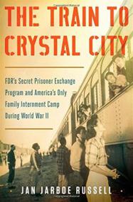 FDR's Secret Prisoner Exchange Program and America's Only Family Internment Camp During World War II