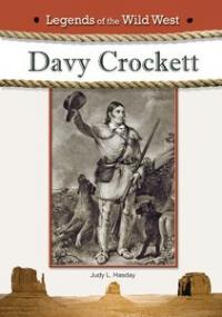 Davy Crockett (Legends of the Wild West) By Judy L  Hasday