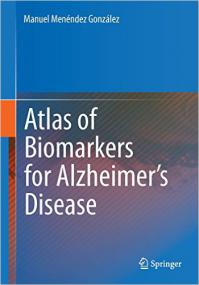 Atlas of Biomarkers for Alzheimer's Disease<span style=color:#777> 2014</span>th Edition