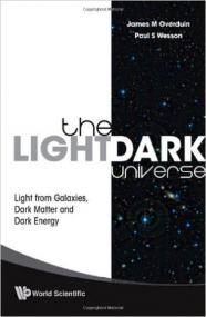 The LightDark Universe Light from Galaxies, Dark Matter and Dark Energy