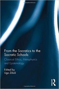 From the Socratics to the Socratic Schools Classical Ethics, Metaphysics and Epistemology <span style=color:#777> 2015</span> Routledge