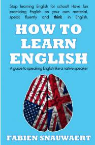 How To Learn English A guide to speaking English like a native speaker
