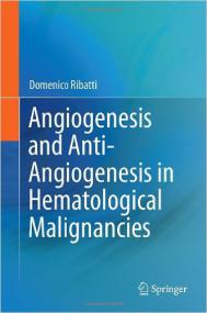 Angiogenesis and Anti-Angiogenesis in Hematological Malignancies<span style=color:#777> 2014</span>th Edition