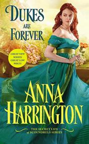 Dukes Are Forever (The Secret Life of Scoundrels 1) by Anna Harrington