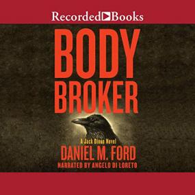 Daniel M  Ford -<span style=color:#777> 2020</span> - Body Broker (Thriller)