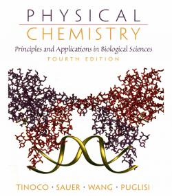 Physical Chemistry Principles and Applications in Biological Sciences (4th Edition) by Ignacio Tinoco Jr