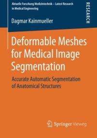 Deformable Meshes for Medical Image Segmentation Accurate Automatic Segmentation of Anatomical Structures (Aktuelle Forschung Medizintechnik - Latest Research in Medical