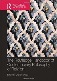 The Routledge Handbook of Contemporary Philosophy of Religion (Routledge Handbooks in Philosophy) <span style=color:#777> 2001</span>5
