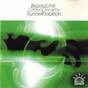 Bypass Unit - Green Dreams & Tunnel Flotation <span style=color:#777>(2021)</span>