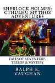 Sherlock Holmes_ Cthulhu Mythos [Book II] by Ralph E  Vaughan (ePUB+)