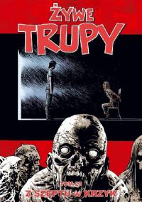 Å»ywe Trupy - The Walking Dead - Z szeptu w krzyk (tom 23)