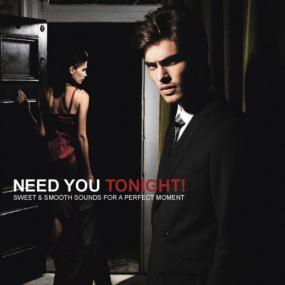 VA - Need You Tonight (Sweet & Smooth Sounds For A Perfect Moment) <span style=color:#777>(2021)</span>