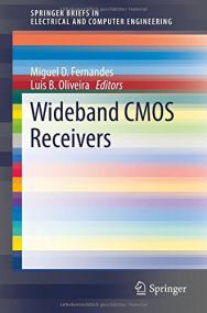 Wideband CMOS Receivers (SpringerBriefs in Electrical and Computer Engineering) by Miguel D  Fernandes, Luis B  Oliveira(pra