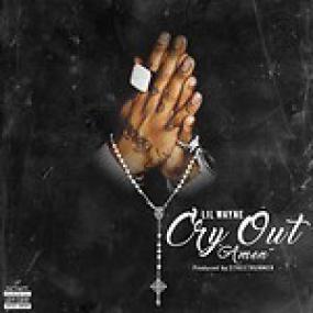 Lil Wayne - Cry Out (Amen) (Mastered Version)
